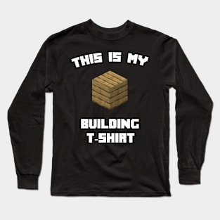 This Is My Building T-Shirt Long Sleeve T-Shirt